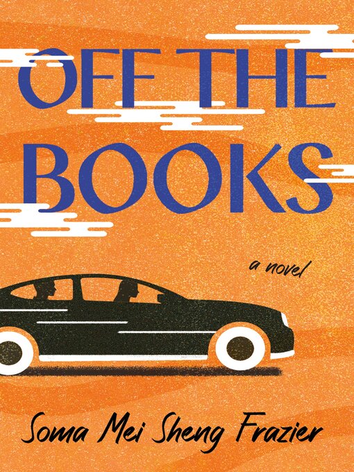 Title details for Off the Books by Soma Mei Sheng Frazier - Available